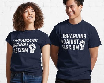 Librarians Against Fascism T-Shirt | Multiple Colors, Free Shipping, Librarian Tee, Librarian Gift