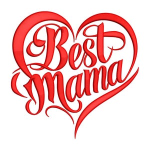 May include: Red heart-shaped graphic with the text "Best Mama" in a stylised font.