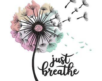 Just Breathe Dandelion Embroidery Design, Dandelion Machine Embroidery Design, Flower Dandelion Embroidery File,