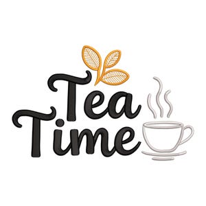 May include: Black embroidered text reads "Tea Time" with a gold leaf design above the word "Tea". A white teacup with steam rising from it is on the right side of the text. The design is on a white background.