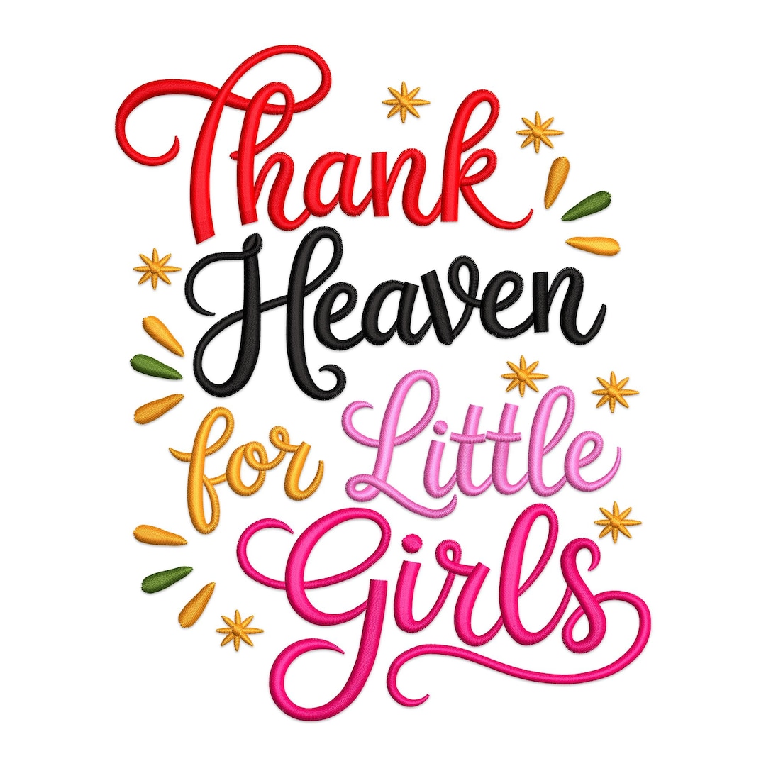 Thank Heaven for Little Girls Embroidery Design (pes, Dst, Exp, Hus