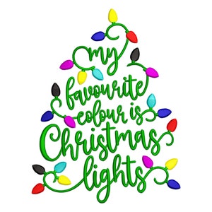 May include: A Christmas-themed design featuring a stylized Christmas tree shape made of green vines and colorful Christmas lights. The text "My favourite colour is Christmas lights" is written in a whimsical font.