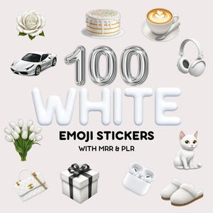 May include: 100 White Emoji Stickers with MRR & PLR.  The image shows a variety of white emoji stickers, including a white rose, a white cake, a white cup of coffee, a white car, a white bouquet of flowers, a white purse, a white gift box, a white pair of headphones, a white pair of earbuds, a white cat, and a pair of white slippers.
