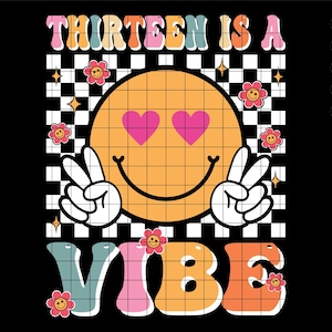 Groovy 13th birthday PNG, Thirteen is a vibe SVG, Groovy birthday png, Thirteen Is A Vibe, Groovy birthday girl, Groovy Vibes Birthday PNG