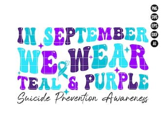 May include: Graphic design with teal and purple text that reads "In September We Wear Teal & Purple Suicide Prevention Awareness".