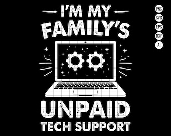 Könnte beinhalten: Schwarzweißes Grafikdesign mit dem Text "Ich bin der unbezahlte technische Support meiner Familie". Das Design zeigt einen Laptop mit zwei Zahnrädern auf dem Bildschirm.