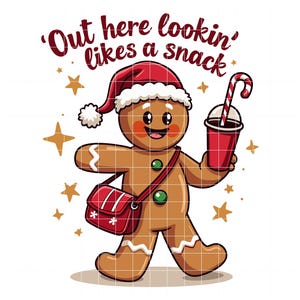 Out Here Lookin’ Like a Snack SVG PNG, Cute Gingerbread Holiday Design, Christmas Cookie Clipart for Digital Crafts, Digital Download