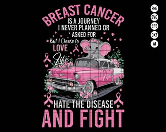 May include: Pink graphic design with text: "Breast Cancer is a journey I never planned or asked for, but I choose to love life, hate the disease and fight." Features a pink car with an elephant and pink ribbon.