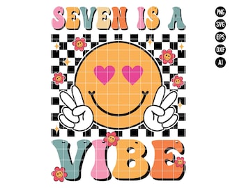 Seven Is A Vibe PNG, 7e verjaardag Groovy Girls 7 jaar oud svg-bestand, leuke 7e verjaardag Retro Groovy Seven Is A Vibe SVG
