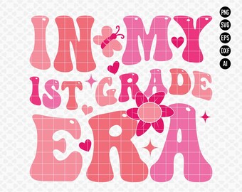 May include: Pink and red graphic design with the text "In My 1st Grade Era" in a retro font. The design includes a butterfly, hearts, and a flower.