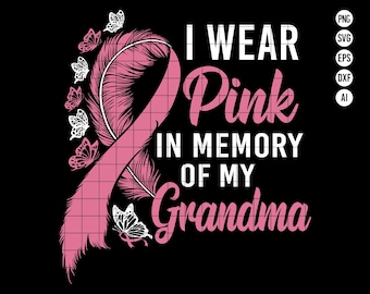 May include: Pink ribbon with a feather design and butterflies, with the text "I wear pink in memory of my grandma".