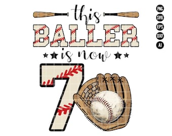 May include: Baseball-themed graphic with the text "This Baller is now 7" in black. The number 7 is a baseball with red stitching. A baseball glove with a baseball inside is to the right of the number.