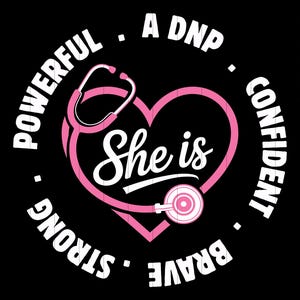She Is A DNP SVG PNG Confident Strong Brave Nurse Digital File for Cricut & Sublimation Stethoscope Heart Medical Design