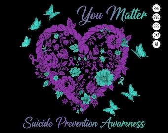 May include: A graphic design featuring a heart-shaped floral arrangement in purple and teal, with the words "You Matter" and "Suicide Prevention Awareness" on a black background. Butterflies are scattered around the heart.