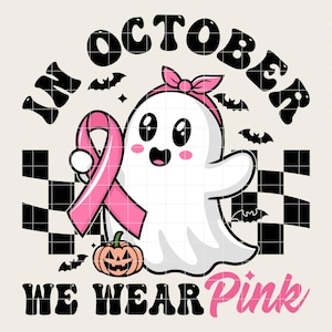 In October We Wear Pink PNG, Retro Breast Cancer EPS, Breast Cancer Awareness SVG, Halloween Pink Ghost Png, Halloween Sublimation Design