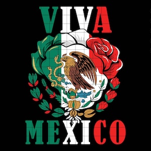 Viva Mexico SVG PNG, Mexican Flag and Roses Digital Download, Patriotic Mexico Design Png, Cinco de Mayo Art, Mexican Pride SVG
