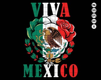 May include: Viva Mexico! A graphic design featuring the Mexican flag with an eagle and cactus, surrounded by red roses and green leaves. The words "Viva Mexico" are written in white letters.