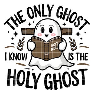 Holy Ghost Halloween SVG, Religious Halloween Ghost PNG, Funny Christian Ghost SVG, The Only Ghost I Know Digital Download