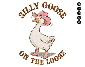 Camiseta SVG PNG de Silly Goose on the Loose, SVG de ganso vaquero, Humor para adultos PNG, Archivo SVG para Cricut, Sublimación, SVG.