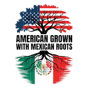 American Grown with Mexican Roots PNG Mexican Flag and USA Flag Png Mexican Roots Spanish Png Mexicana Patriotic Clipart, 4th of July SVG