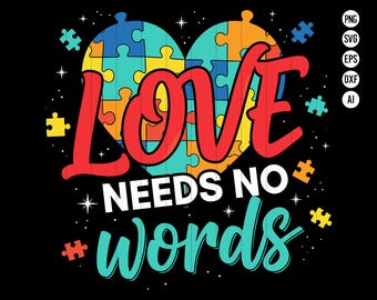 May include: A graphic design on a black background features a heart-shaped puzzle with various colors. The word "LOVE" is in red, "NEEDS NO" in white, and "words" in teal. Scattered puzzle pieces and stars complete the design.