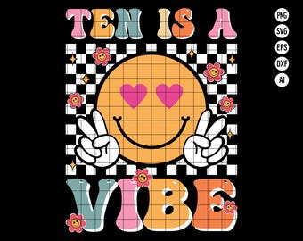 Ten Is A Vibe PNG, 10e verjaardag Groovy Girls 10 jaar oud svg-bestand, schattige 10e verjaardag Retro Groovy 10 Is A Vibe SVG