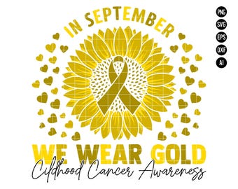 Puede incluir: Un girasol dorado con una cinta amarilla en el centro. El texto "IN SEPTEMBER WE WEAR GOLD Childhood Cancer Awareness" está debajo del girasol.