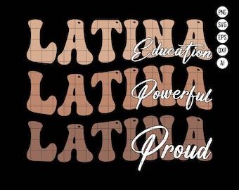 May include: A graphic design with the word "Latina" repeated three times in a retro font. Each word is layered on top of the other and has a different phrase underneath it. The phrases are "Education", "Powerful", and "Proud".