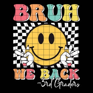 Bruh We Back 3rd Graders SVG PNG, Back To School svg, Happy First Day of School PNG, 3rd Grade Smile Face, Bruh We Back Teachers