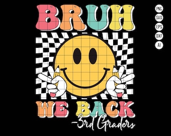 Bruh We Back 3rd Grade SVG PNG, Back To School File (Digital Download)