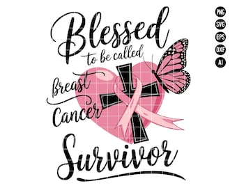 May include: A pink heart with a black cross and a pink ribbon, a butterfly, and the text "Blessed to be called breast cancer survivor".