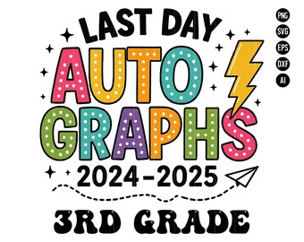 May include: A colorful graphic for the last day of school, featuring the words "LAST DAY AUTOGRAPHS 2024-2025 3RD GRADE." The design includes a lightning bolt, stars, and a paper airplane, with each letter in a different color.