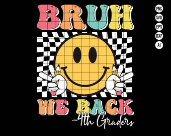 May include: A colorful graphic design with the text "BRUH WE BACK - 4th Graders" in a checkered background. A yellow smiley face with a pencil in each hand is in the center of the design.