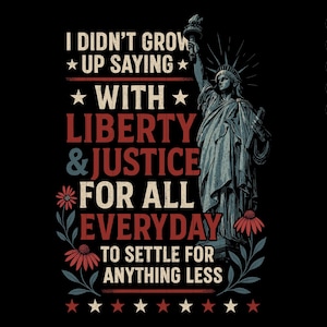 Liberty And Justice For All SVG Patriotic Equality Quote PNG Statue Of Liberty Sublimation Design Clipart for Cricut Silhouette File