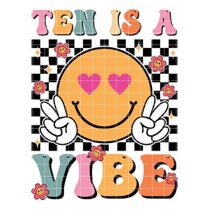 Ten Is A Vibe PNG, 10th Birthday Groovy Girls 10 Years Old svg file, Cute 10th Birthday Retro Groovy 10 Is A Vibe SVG
