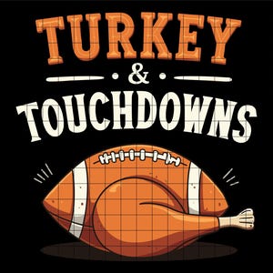 Turkey and Touchdowns SVG PNG, Fun Thanksgiving Football Design, Perfect Clipart for Holiday Crafts and Thanksgiving SVG, Digital Download