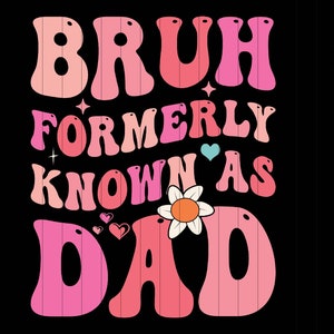 Bruh Formerly Known as Dad SVG PNG, Wavy Groovy Pink Pocket Design Trendy Gift for New Dad Svg Bruh Dad Svg Retro Dad Life Svg Png Eps Files