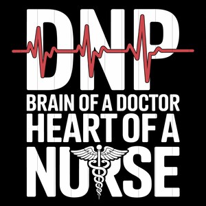 DNP Brain of a Doctor Heart of a Nurse SVG PNG Doctor Nurse Digital File for Cricut Silhouette Sublimation Medical Graduation Design