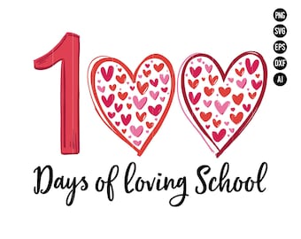 100 días de amor en la escuela (PNG), 100 días de escuela (SVG), 100 corazones (SVG), 100 días (SVG), 100.º día de escuela (SVG), Svg para Cricut
