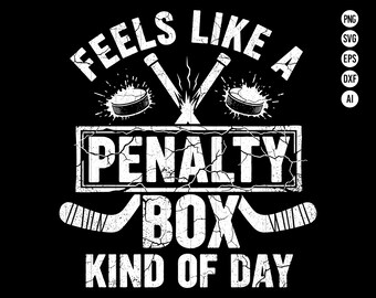 Feels Like A Penalty Box Kind Of Day Hockey SVG PNG Clipart Funny Sports Fan Sublimation Shirt Design For Ice Hockey Lovers