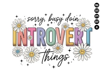 Sorry Busy Doin’ Introvert Things SVG PNG Pastel Retro Flower Design Funny Mental Health Quote for Sublimation Cricut Art
