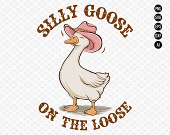 Camiseta SVG PNG de Silly Goose on the Loose, SVG de ganso vaquero, Humor para adultos PNG, Archivo SVG para Cricut, Sublimación, SVG.