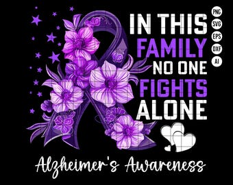 May include: Purple ribbon with flowers and the text "In this family no one fights alone" and "Alzheimer's Awareness".