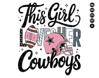 This Girl Loves Her Cowboys SVG, Football Fan Design (Digital Download)