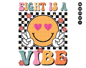 Eight Is A Vibe PNG, 8e verjaardag Groovy Girls 8 jaar oud svg-bestand, schattige 8e verjaardag Retro Groovy Eight Is A Vibe SVG