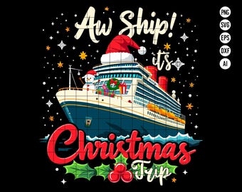 May include: A red and white cruise ship with a Santa hat on top, sailing through a blue ocean with a snowman on the deck. The text "Aw Ship! It's Christmas Trip" is written in red and white letters.