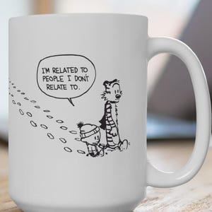 Calvin and Hobbes Ceramic Coffee Mug 15oz - Funny quote coffee mug