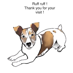 May include: A white and brown Jack Russell Terrier dog with black eyes and a black nose is lying down and looking at the camera. The dog has the text "Ruff ruff! Thank you for your visit!" above it.