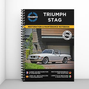 May include: A spiral-bound notebook titled "TRIUMPH STAG RESTORATION & MAINTENANCE NOTEBOOK." The cover features a white Triumph Stag car and the Triumph logo. The notebook includes 100 pages and text in multiple languages.