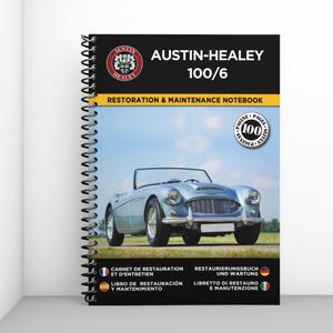 AUSTIN HEALEY 100/6 : restoration & maintenance notebook - 100 pages